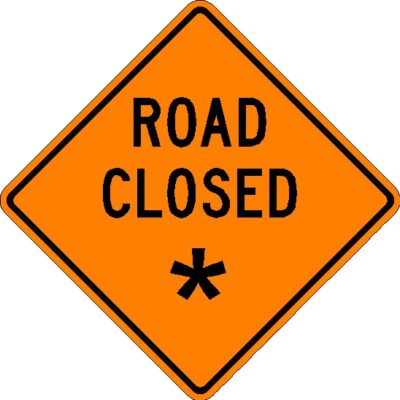 Road Closed ___ (specify: ahead or any distance)