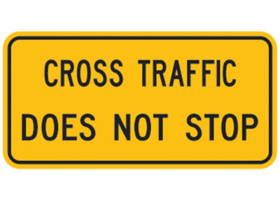 24" x 12" Cross Traffic Does Not Stop