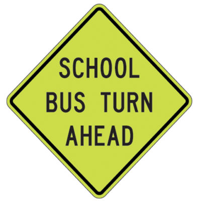 30" x 30" School Bus Turn Ahead