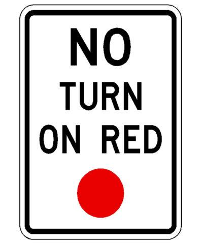No Turn On Red 24" x 30"