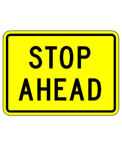 24" x 18" Stop Ahead